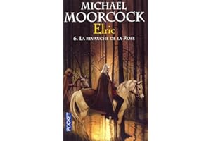 ELRIC - TOME 6 LA REVANCHE DE LA ROSE