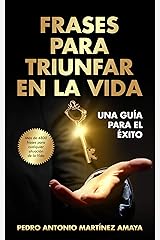 Frases para Trinfar en la Vida: Más de 4800 Frases para Cualquier Situación de la Vida (Spanish Edition) Kindle Edition