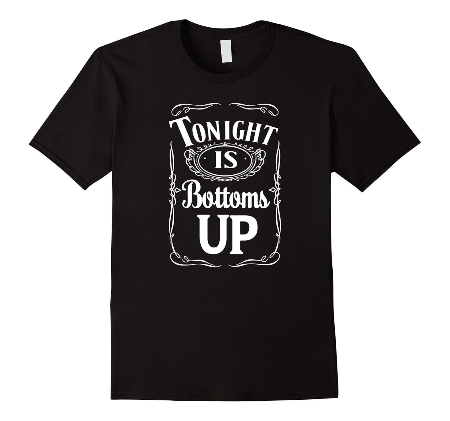 Tonight Is Bottoms Up - T shirt - Black-ANZ