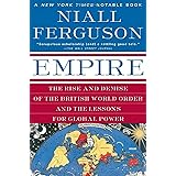 Empire: The Rise and Demise of the British World Order and the Lessons for Global Power
