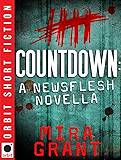 Countdown: A Newsflesh Novella