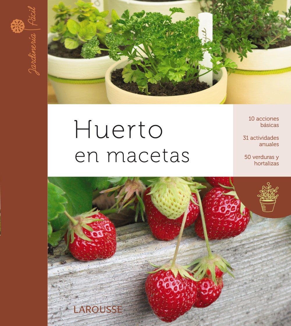 Huerto en macetas Larousse - Libros Ilustrados/ Prácticos - Ocio Y ...