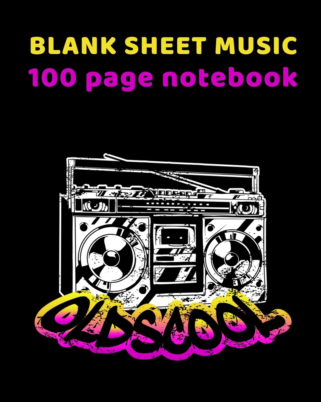 Blank Sheet Music: 100 page notebook.