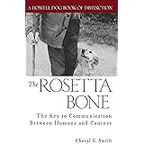 The Rosetta Bone: The Key to Communication Between Humans and Canines (Howell Dog Book of Distinction (Hardcover))