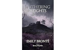 Wuthering Heights (Annotated): The Complete Novel with an Afterword on Love, Violence, and Dissolution (Gothic Fiction Librar
