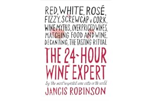 The 24-Hour Wine Expert: A Guide to the Many Kinds and Flavors of Wine