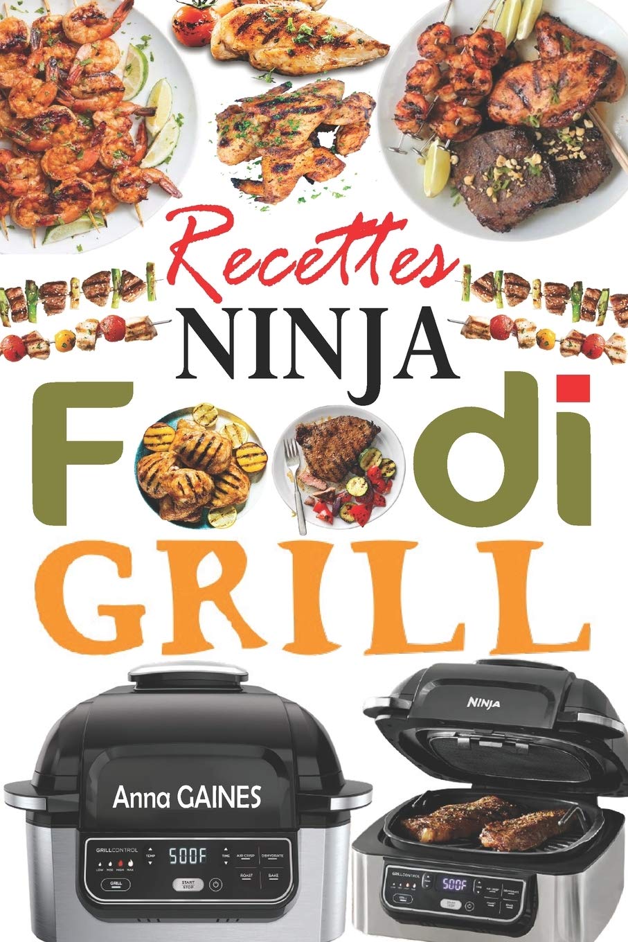 Amazon Fr Recettes Ninja Foodi Grill 55 Recettes Faciles Et Delicieuses Pour Griller Rotir Et Frire A L Interieur Recettes Savoureuses Pour Tous Les Jours Afin D Exploiter Pleinement Votre Ninja Foodi