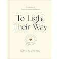 To Light Their Way: A Collection of Prayers and Liturgies for Parents