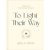 To Light Their Way: A Collection of Prayers and Liturgies for Parents