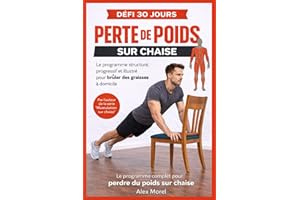PERTE DE POIDS SUR CHAISE: Programme de 30 jours illustré en couleurs pour brûler les graisses à domicile – Exercices progres