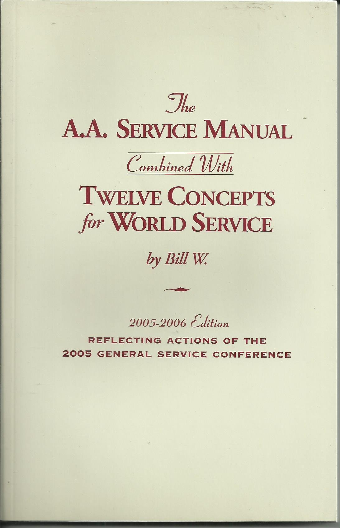 The A.A. Service Manual. Combined with Twelve Concepts for World Service  Paperback – 2005