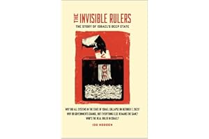 The Invisible Rulers: The Story of Israel’s Deep State