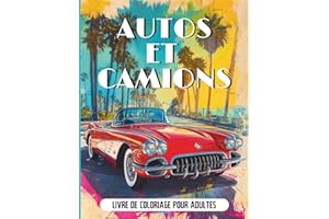 Auto et Camions De luxe Livre de Coloriage - 50 Pages de Coloriage - Pour Adultes et Adolescents: Livre de Coloriage sur les 