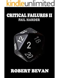 Critical Failures II (Caverns and Creatures Book 2)