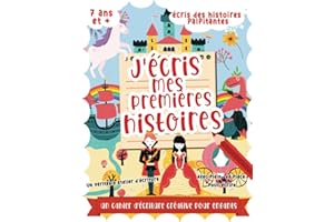 J'écris mes premières histoires: Un livre pour apprendre à écrire et inventer des histoires pour enfant