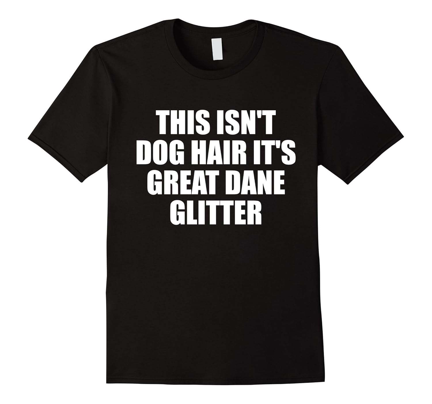 This Isn't Dog Hair It's Great Dane Glitter T-shirt-ANZ