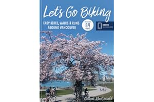 Let's Go Biking: Easy Rides,Walks & Runs Around Vancouver