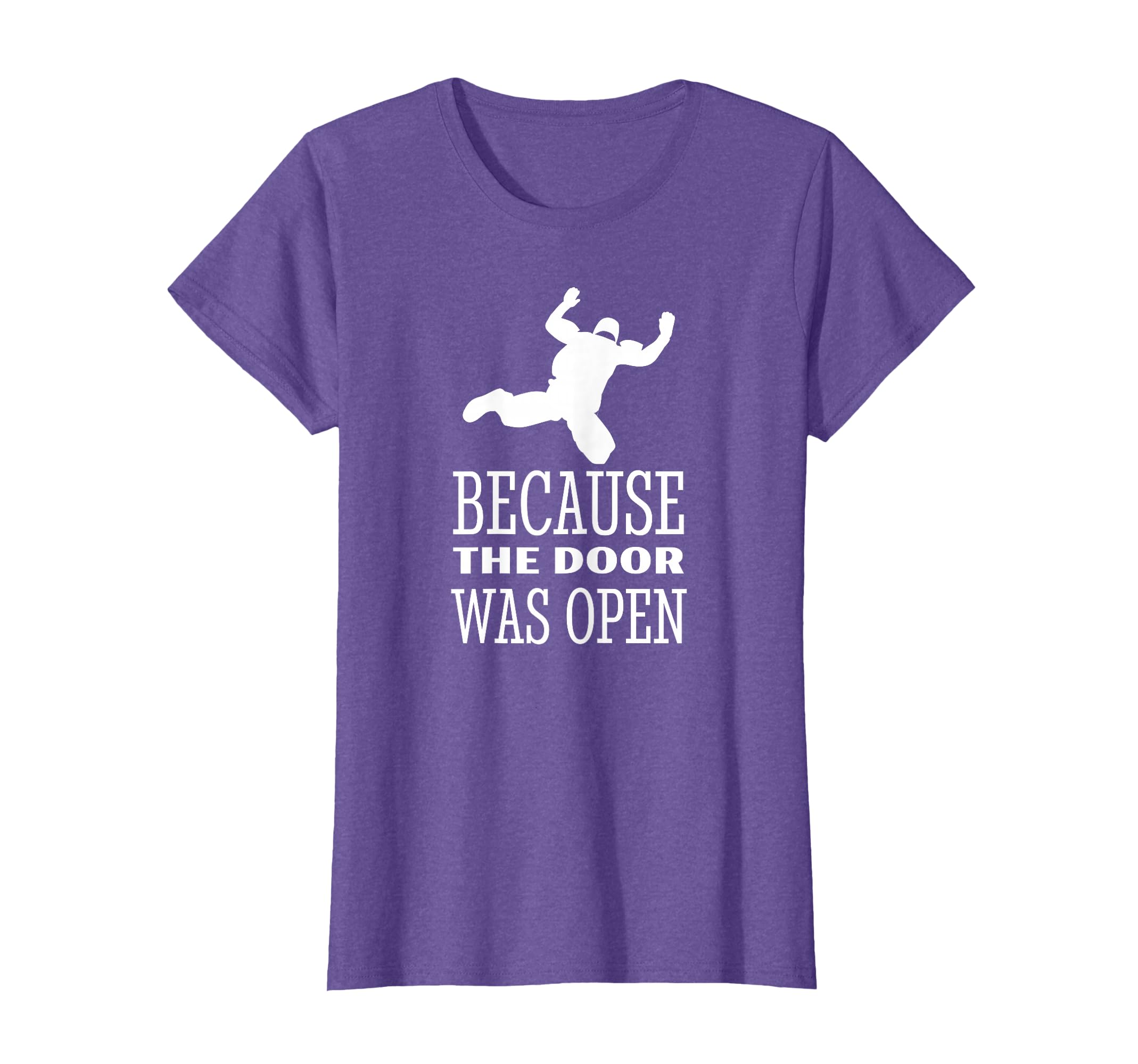 Skydiver Because The Door Was Open Skydiving Parachute Jump T-Shirt