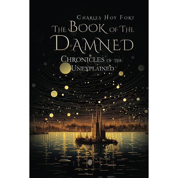 The Complete Books of Charles Fort: The Book Of The Damned , Lo