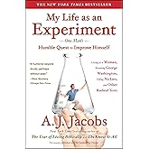 My Life as an Experiment: One Man's Humble Quest to Improve Himself by Living as a Woman, Becoming George Washington, Telling