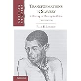 Transformations in Slavery: A History of Slavery in Africa (African Studies, Series Number 117)