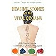 Healing Stones for the Vital Organs: 83 Crystals with Traditional Chinese Medicine