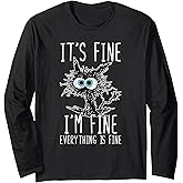 It's Fine I'm Fine Everything is Fine Funny Black Cat Long Sleeve T-Shirt