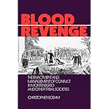 Blood Revenge: The Enactment and Management of Conflict in Montenegro and Other Tribal Societies (The Ethnohistory Series)