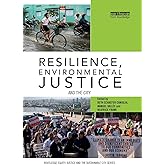 Resilience, Environmental Justice and the City (Routledge Equity, Justice and the Sustainable City series)