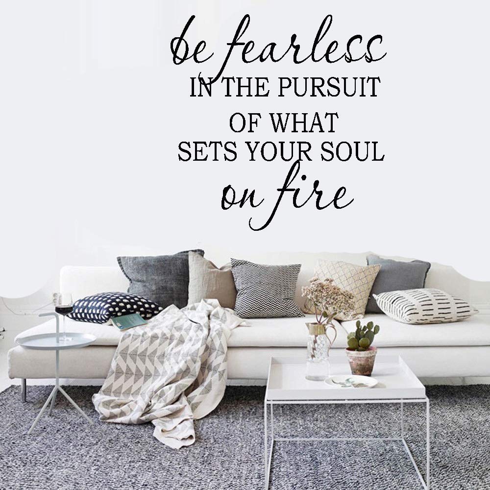 Wall Art Stickers Quotes And Sayings Be Fearless In The Pursuit Of What Sets Your Soul On Fire For Living Room Bedroom Wall Sticker