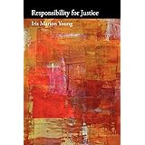 Responsibility for Justice (Oxford Political Philosophy)