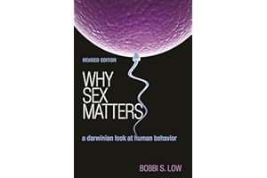 Why Sex Matters: A Darwinian Look at Human Behavior - Revised Edition