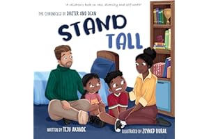 STAND TALL: A children's book on race, diversity and self-worth (The Chronicles of Buster and Bean)