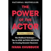 The Power of the Actor, Revised and Updated: The Chubbuck Technique--The 12-Step Acting Method for Creating Dynamic Characters