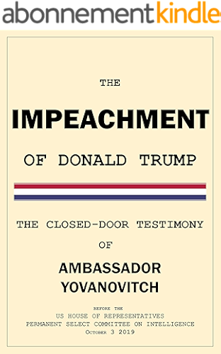 Download The Impeachment of Donald Trump: The Closed-Door Yovanovitch Testimony (English Edition) PDF