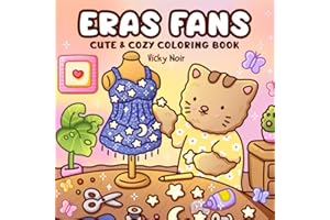Eras Fans: A Cute and Cozy Coloring Book Featuring Relatable Fan Moments Across Every Era, with Sweet Kitten Friends (Eras Outfits coloring book)