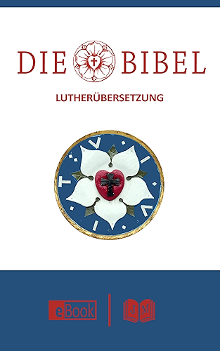 Download Die Bibel: Jubiläumsausgabe 2020 - Altes und Neues Testament nach Martin Luther - Vollständige Deutsche Gesamtausgabe (German Edition) PDF