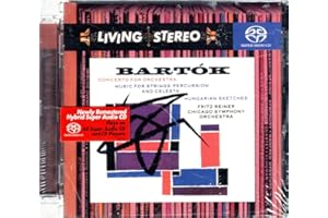 Bartók: Concerto for Orchestra; Music for Strings, Percussion & Celesta; Hungarian Sketches