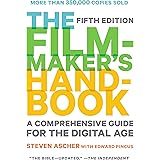 The Filmmaker's Handbook: A Comprehensive Guide for the Digital Age: Fifth Edition
