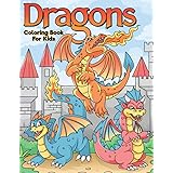 Dragons Coloring Book For Kids: A Beautiful Dragon Coloring Book For Children