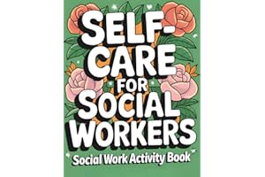 Social Work Self Care Journal: Social Work Appreciation Gift, Social Work Month, Social Work Coloring Book, Social Worker Act