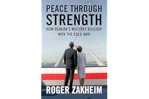 Peace Through Strength: How Reagan's Military Buildup Won the Cold War