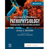McCance &amp; Huether&rsquo;s Pathophysiology: The Biologic Basis for Disease in Adults and Children