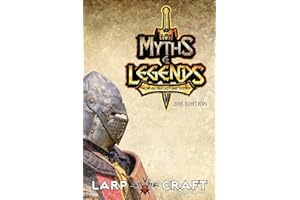 Myths & Legends Medieval Fantasy Larp System 2015 Edition: Medieval Fantasy Live Action Role-play System of LarpCraft