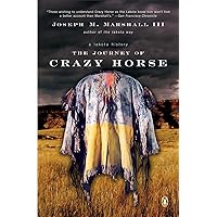 The Journey of Crazy Horse: A Lakota History