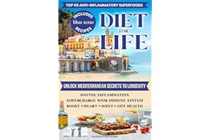 Top 65 Anti-inflammatory Superfoods Diet for Life Unlock Mediterranean Secrets to Longevity: Soothe Inflammation Supercharge Your Immune System Boost Heart Joint Gut Health