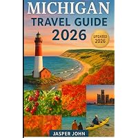 Michigan travel guide 2026: Explore Michigan 2026 Through Road