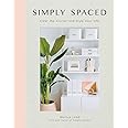 Simply Spaced: Clear the Clutter and Style Your Life (Volume 1) (Inspiring Home, 1)