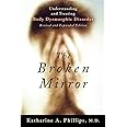 The Broken Mirror: Understanding and Treating Body Dysmorphic Disorder