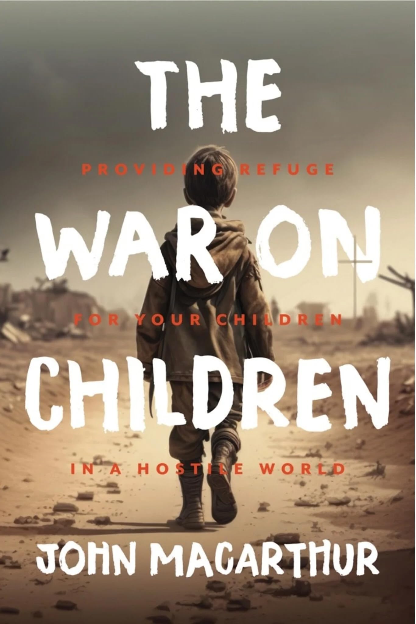 The War on Children: Providing Refuge for Your Children in a Hostile World The War on Children: Providing Refuge for Your Children in a Hostile World Hardcover Audible Audiobook Kindle